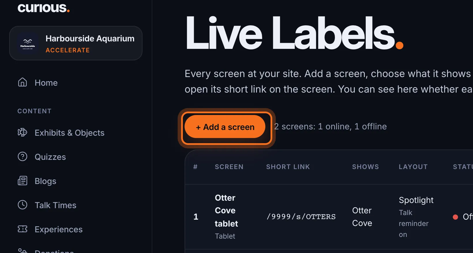 Step 2: Click + Add a screen. If it's your first one, the button says Add your first screen.