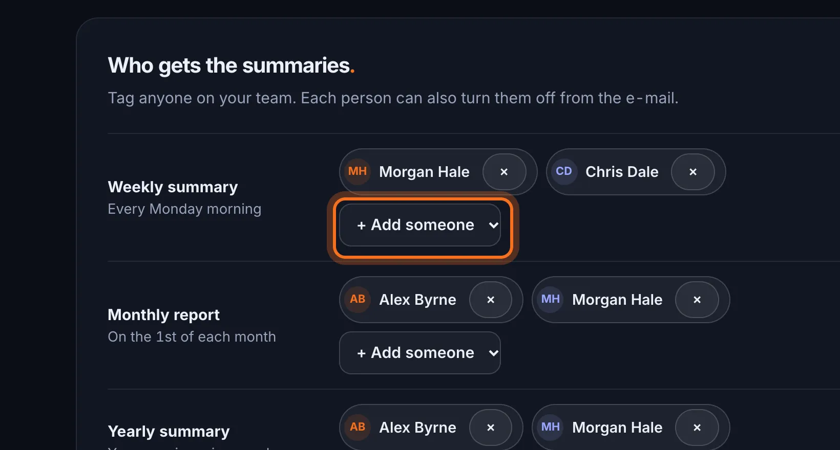 Step 2: Under Who gets the summaries, find the e-mail and pick a name from + Add someone. It saves straight away.