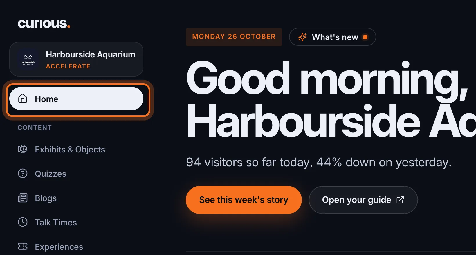 Step 1: Home is at the top of the sidebar. It shows today's numbers and anything that needs fixing.
