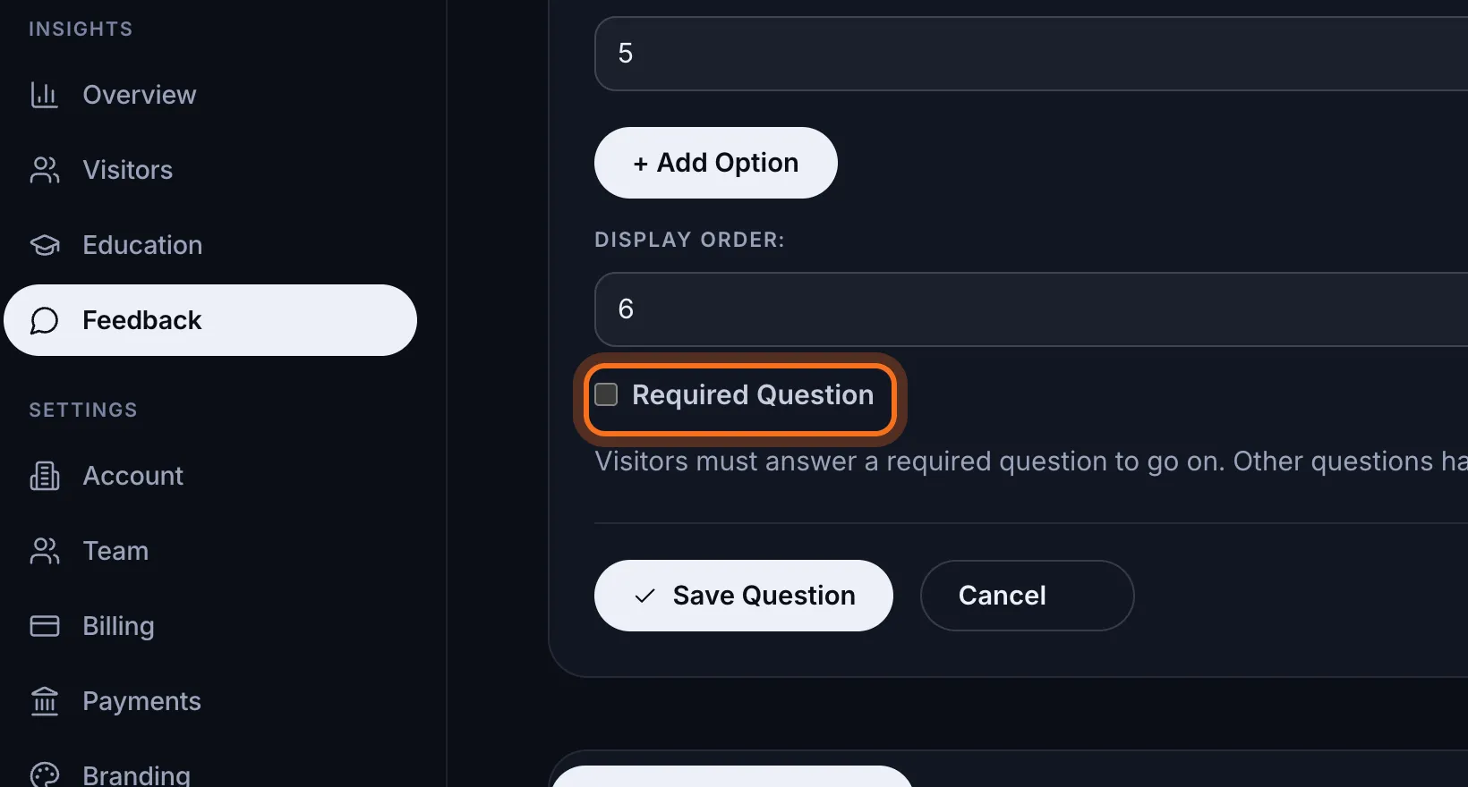Step 5: Tick Required Question if every visitor must answer it.